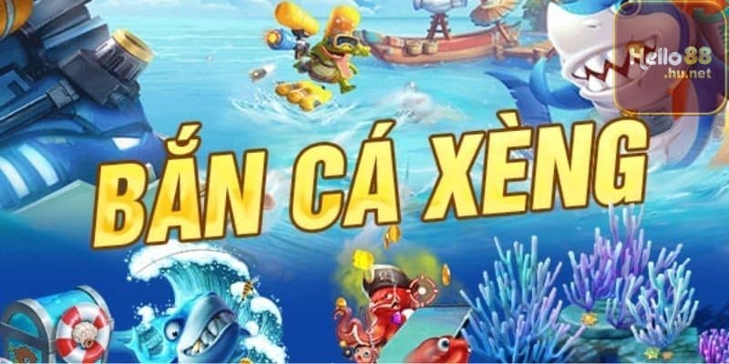 Bắn Cá Xèng là gì?